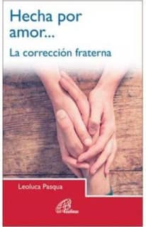 Hecha por amor... La corrección fraterna
