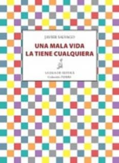 Una mala vida la tiene cualquiera