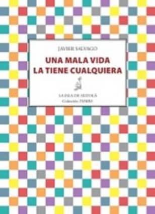 Una mala vida la tiene cualquiera