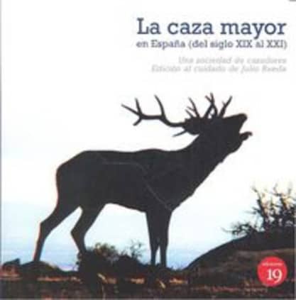 CAZA MAYOR EN ESPAÑA DEL SIGLO XIX AL XX