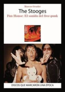 THE STOOGES FUN HOUSE EL SONIDO DEL FREE