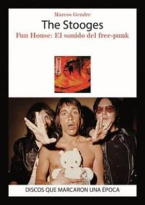 THE STOOGES FUN HOUSE EL SONIDO DEL FREE