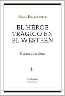 El héroe trágico en el western