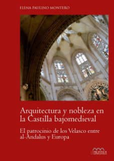 Arquitectura y nobleza en la Castilla bajomedieval