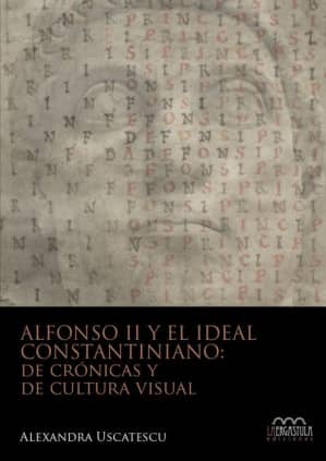 Alfonso II y el ideal constantiniano: de crónicas y de cultura visual