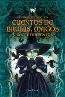 El gran libro de los cuentos de brujas, magos y encantamientos