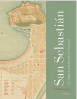 San Sebastián. Un viaje a través de su historia