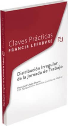 Claves Prácticas distribución irregular de la jornada de trabajo