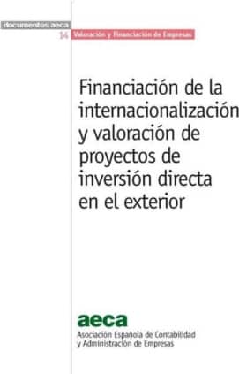 Financiación de la internacionalización y valoración de proyectos de inversión directa en el exterior