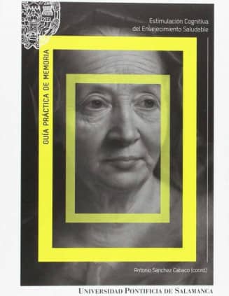 Guía práctica de memoria. Estimulación cognitiva del envejecimiento saludable