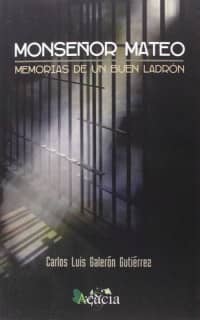 Monseñor Mateo. Memorias de un buen ladrón