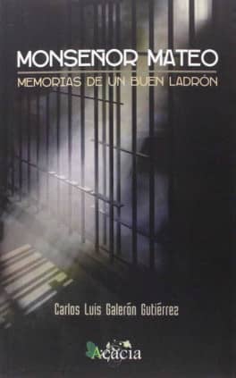 Monseñor Mateo. Memorias de un buen ladrón