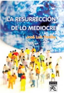 La resurrección de lo mediocre