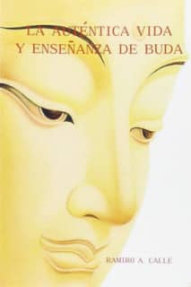 La auténtica vida y enseñanza de Buda
