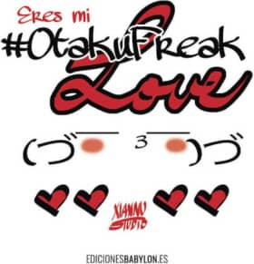 Eres mi #OtakuFreak Love