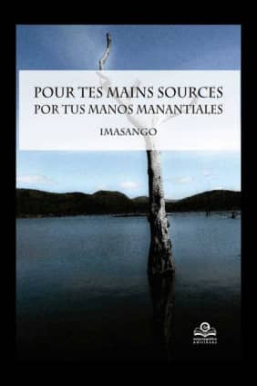 Pour tes mains sources / Por us manos manantiales