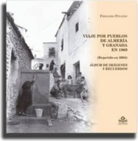 Viaje por los poueblos de Almería y Granada en 1969 (repetido en 2005). Álbum de imágnees y recuerdos