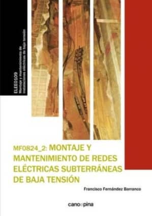 MF0824 Montaje y mantenimiento de redes eléctricas subterráneas de baja tensión