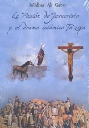 LA PASIÓN DE JESUCRISTO Y EL DRAMA ISLÁM