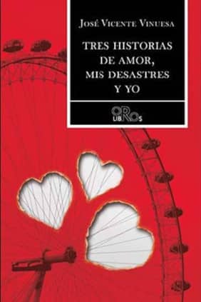 Tres historias de amor, mis desastres y yo