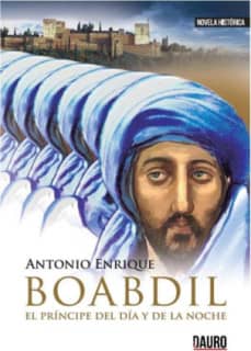 BOABDIL, EL PRINCIPE DEL DIA Y DE LA NOC