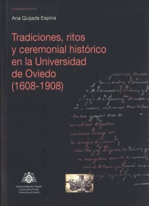 Tradiciones, ritos y ceremonial histórico en la Universidad de Oviedo (1608-1908)