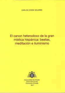 El canon heterodoxo de la gran mística hispánica: beatas, meditación e iluminismo
