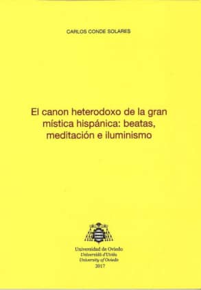 El canon heterodoxo de la gran mística hispánica: beatas, meditación e iluminismo