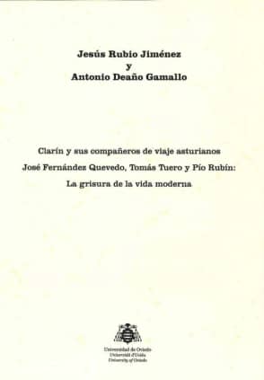Clarín y sus compañeros de viaje asturianos José Fernández Quevedo, Tomás Tuero y Pío Rubín: La grisura de la vida moderna