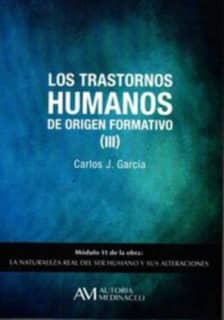 Los trastornos humanos de origen formativo (III)
