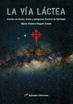 La Vía Láctea. Camino de dioses, almas y peregrinos (Camino de Santiago)