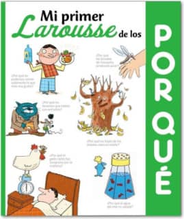 Mi primer Larousse de los ¿Por qué?