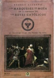 Los marqueses de Moya en la empresa de los Reyes Católicos