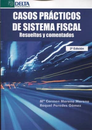 Casos Prácticos de Sistema Fiscal: resueltos y comentados