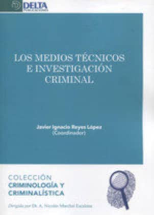 LOS MEDIOS TÉCNICOS E INVESTIGACIÓN CRIMINAL