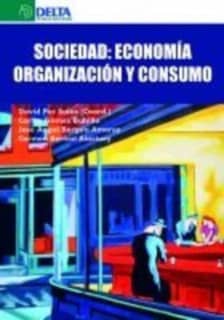 SOCIEDAD: ECONOMÍA; ORGANIZACIÓN Y CONSUMO