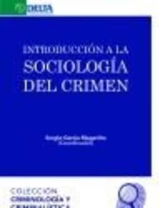 INTRODUCCIÓN A LA SOCIOLOGÍA DEL CRIMEN