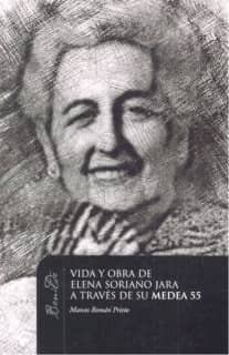 VIDA Y OBRA DE ELENA SORIANO JARA A TRAVÉS DE SU MEDEA 55