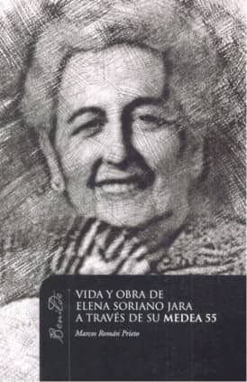 VIDA Y OBRA DE ELENA SORIANO JARA A TRAVÉS DE SU MEDEA 55