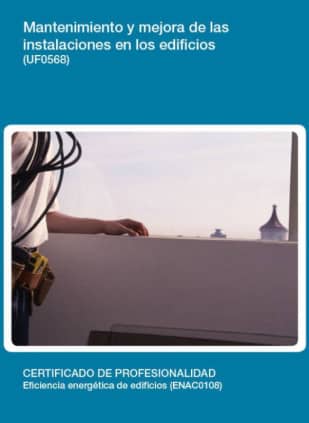 Mantenimiento y mejora de las instalaciones en los edificios (UF0568)