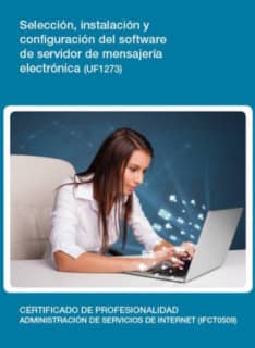 Selección, instalación y configuración del software de servidor de mensajería electrónica (UF1273)