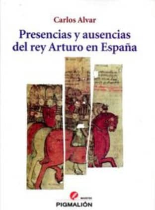 Presencias y ausencias del rey Arturo en España