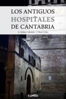 LOS ANTIGUOS HOSPITALES DE CANTABRIA