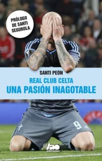 Real Club Celta, una pasión inagotable