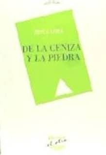 DE LA CENIZA Y LA PIEDRA