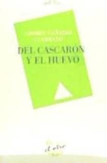 DEL CASCARÓN Y EL HUEVO