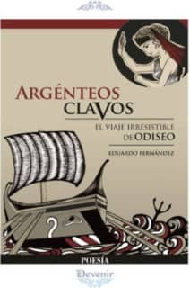 Argénteos clavos: El viaje irresistible de Odiseo