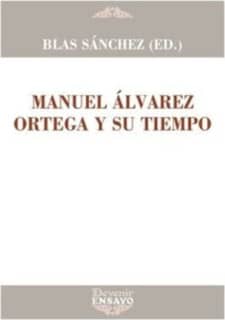 Manuel Álvarez Ortega y su tiempo