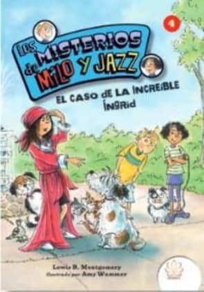 LOS MISTERIOS DE MILO Y JAZZ. 4 EL CASO DE LA INCREIBLE ÍNGRID