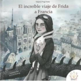 EL INCREÍBLE VIAJE DE FRIDA A FRANCIA